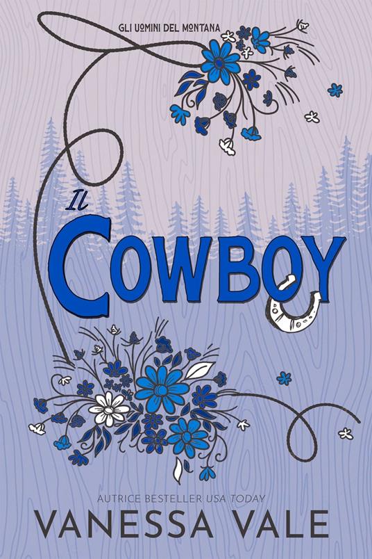 Il cowboy - Vanessa Vale - ebook