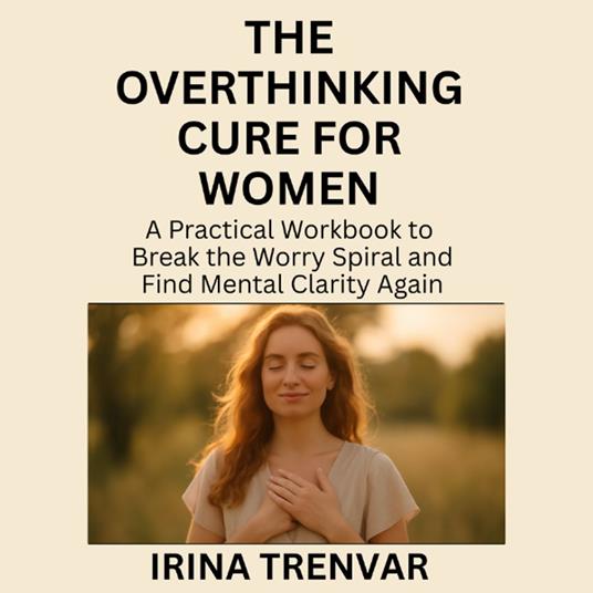 The Overthinking Cure for Women