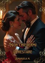 Non chiedermi di restare