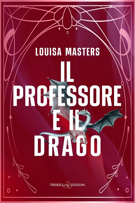 Il professore e il drago - Louisa Masters - ebook