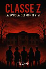 Classe Z- la scuola dei morti vivi