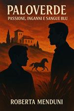 Paloverde – Passione, Inganni e Sangue Blu