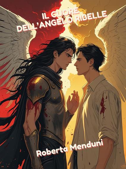 Il cuore dell'angelo ribelle - Roberta Menduni - ebook