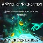 A Pinch Of Premonition