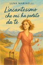 L'incantesimo che mi ha portato da te