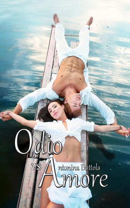 Odio vs Amore - Antonina Dattola - ebook