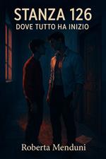 Stanza 126- Dove tutto ha inizio