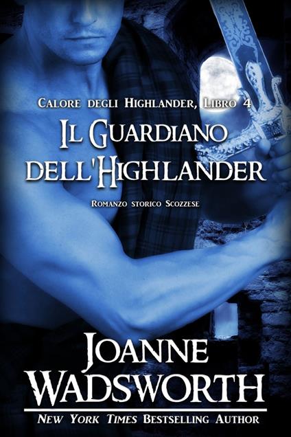 Il Guardiano dell'Highlander - Joanne Wadsworth - ebook