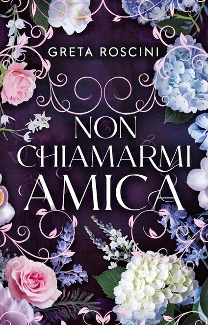 Non chiamarmi amica - Greta Roscini - ebook