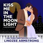 Kiss Me in the Moonlight