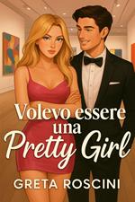 Volevo essere una pretty girl