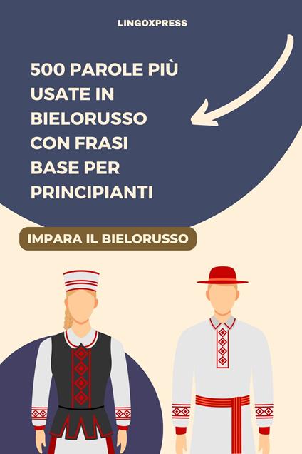 500 Parole Più Usate in Bielorusso con Frasi Base per Principianti - lingoXpress - ebook