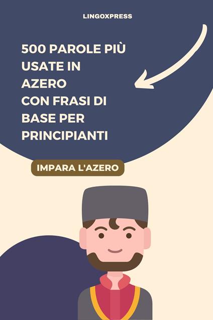 500 Parole Più Usate in Azero con Frasi di Base per Principianti - lingoXpress - ebook