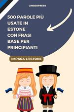 500 Parole Più Usate in Estone con Frasi Base per Principianti