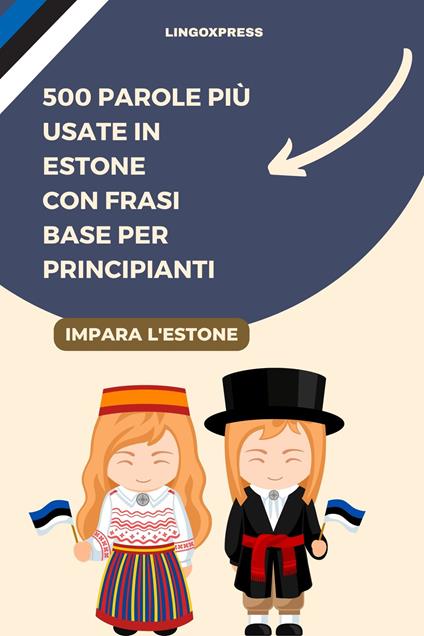 500 Parole Più Usate in Estone con Frasi Base per Principianti - lingoXpress - ebook