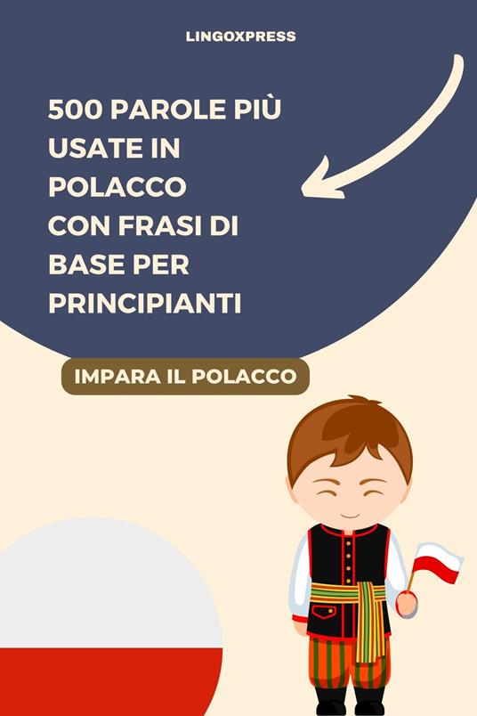 500 Parole Più Usate in Polacco con Frasi di Base per Principianti - lingoXpress - ebook