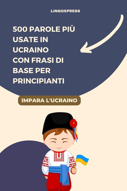 500 Parole Più Usate in Ucraino con Frasi di Base per Principianti - lingoXpress - ebook