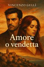 Amore o vendetta
