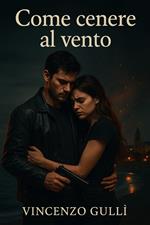 Come cenere al vento