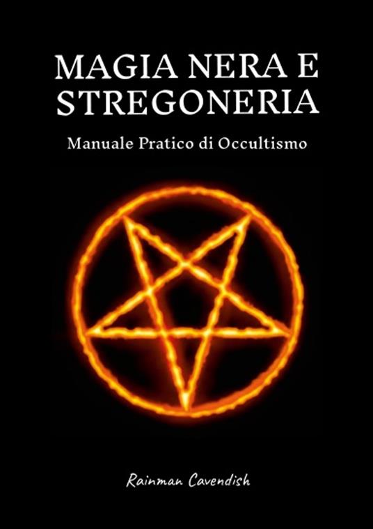 Magia Nera e Stregoneria - Rainman Cavendish - ebook