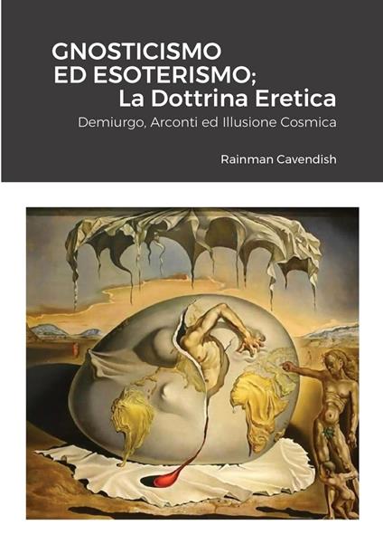 Gnosticismo Ed Esoterismo; La Dottrina Eretica - Rainman Cavendish - ebook