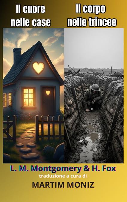 Il CUORE nelle case IL CORPO nelle trincee - L. M. Montgomery - ebook