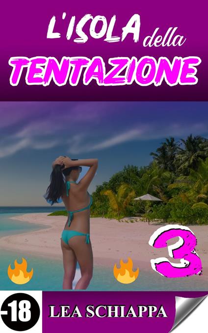 L'isola della tentazione 3 - Lea Schiappa - ebook
