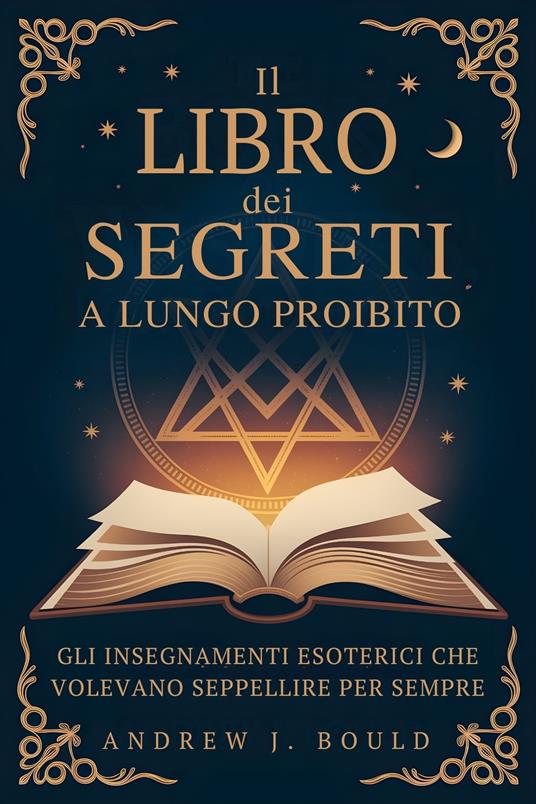 Il Libro dei Segreti, a lungo proibito - Andrew Bould - ebook