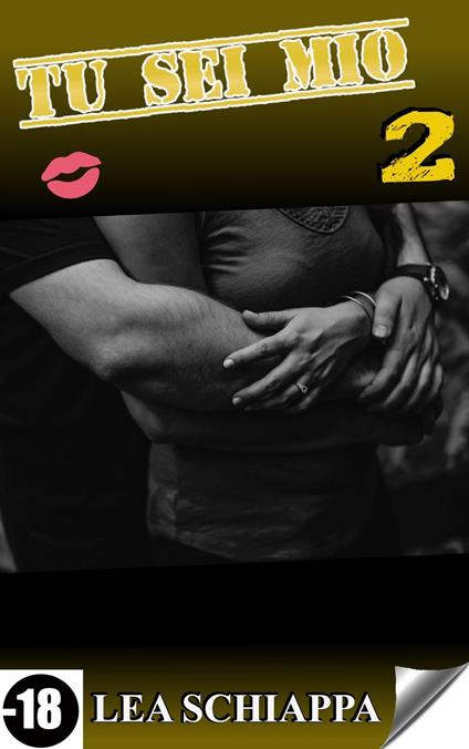 Tu sei mio 2 - Lea Schiappa - ebook