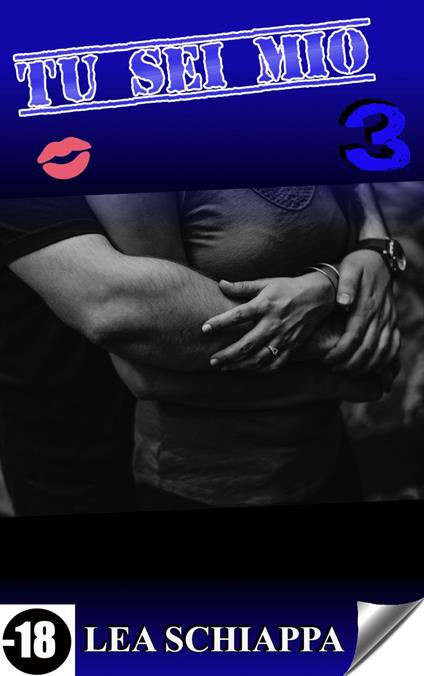 Tu sei mio 3 - Lea Schiappa - ebook
