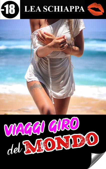 Viaggi Giro del Mondo - Lea Schiappa - ebook