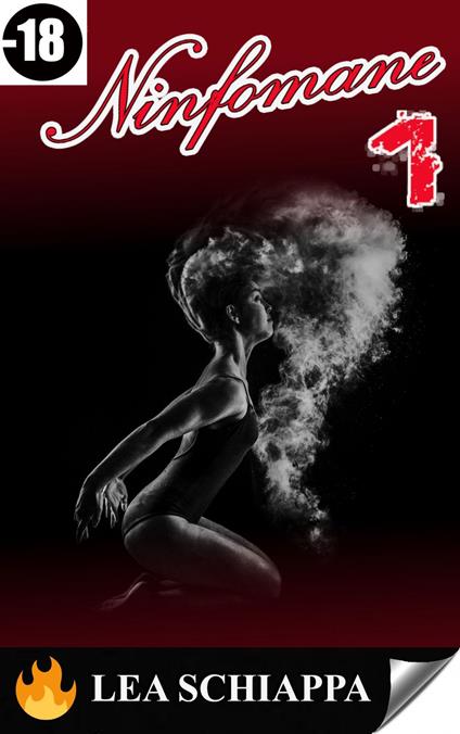 Ninfomane 1 - Lea Schiappa - ebook