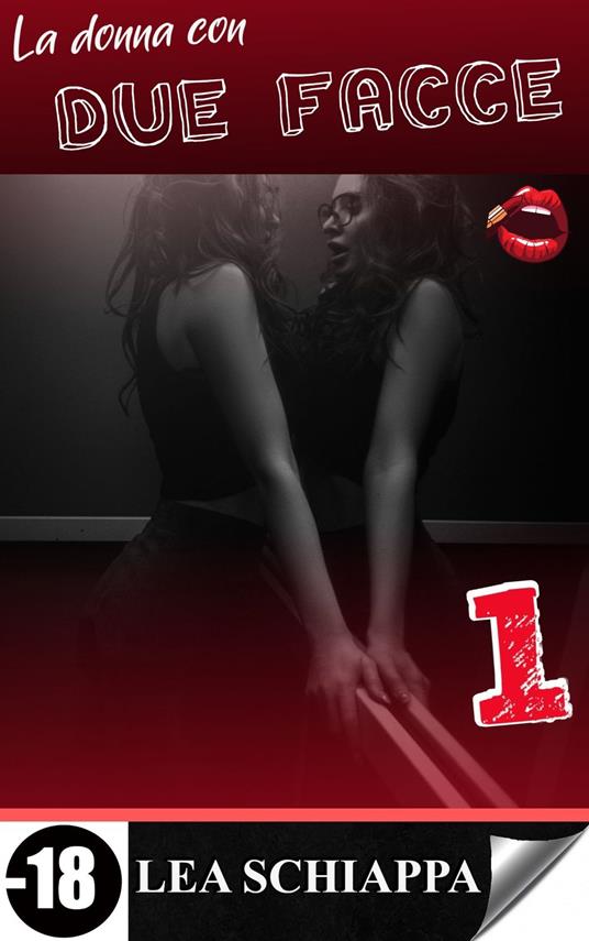 La donna con Due Facce 1 - Lea Schiappa - ebook