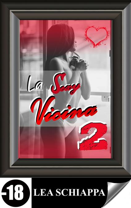 La Sexy Vicina 2 - Lea Schiappa - ebook