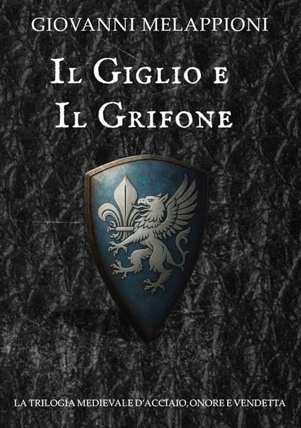 Il Giglio e il Grifone - Giovanni Melappioni - ebook