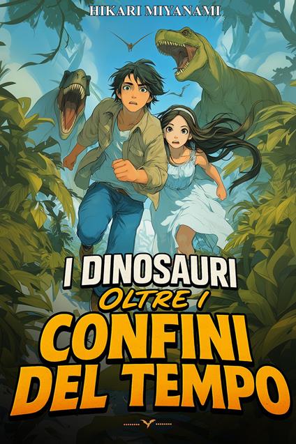 I Dinosauri Oltre i Confini del Tempo - Hikari Miyanami - ebook