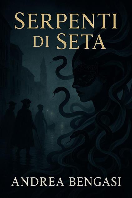 SERPENTI DI SETA - ANDREA BENGASI - ebook