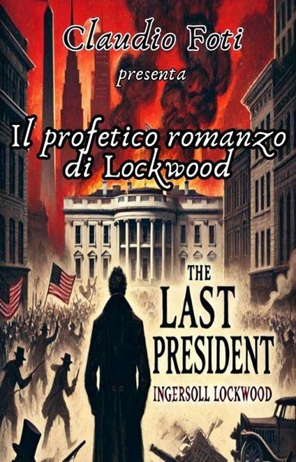 L'Ultimo Presidente - Claudio Foti,Ingersoll Lockwood - ebook