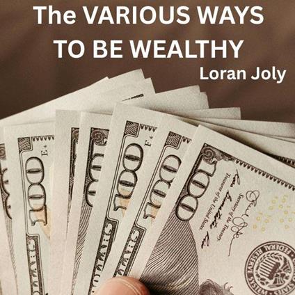 The Various Ways to Be Wealthy