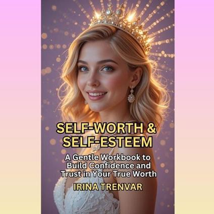 Self-Worth & Self-Esteem