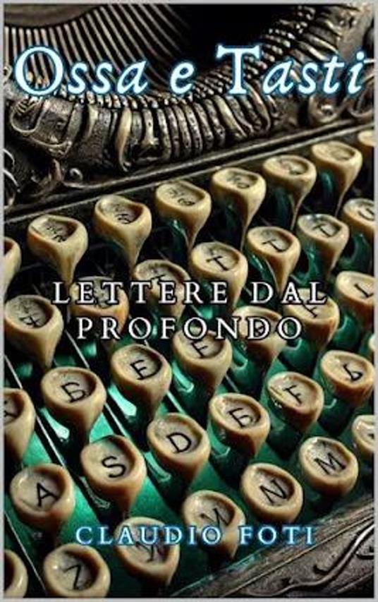 Ossa e Tasti - Claudio Foti - ebook