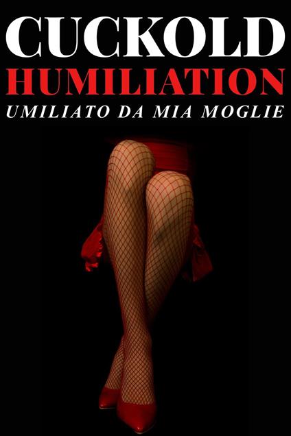 Cuckold Humiliation - Daniel P. - ebook