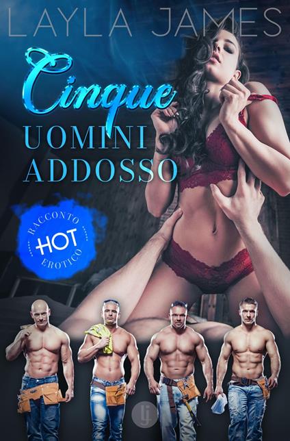 Cinque Uomini Addosso - Layla James - ebook