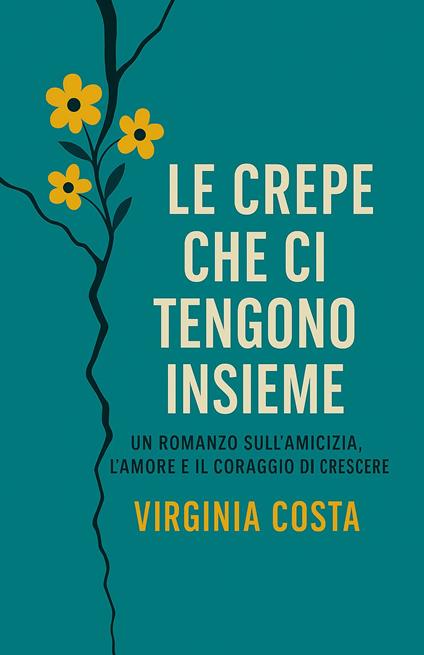 Le crepe che ci tengono insieme - Virginia Costa - ebook