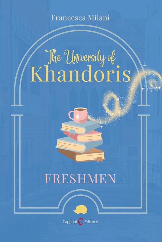 The university of Khandoris. Freshmen - Francesca Milani - ebook