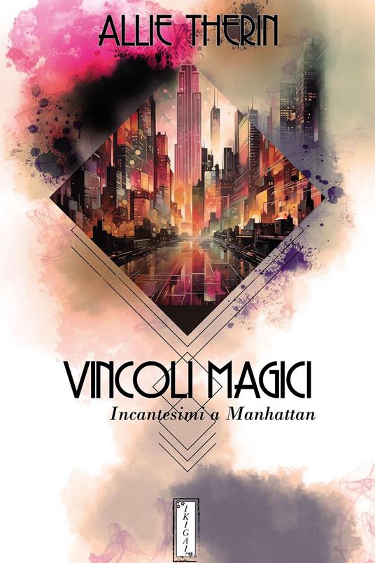 Vincoli Magici - Marina Alessandro,Cristina Massaccesi,Erika Tamburini,Allie Therin - ebook