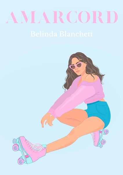 Amarcord - Belinda Blanchett - ebook