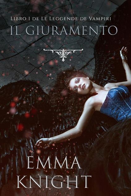Il Giuramento (Libro 1 de Le Leggende de Vampiri) - Emma Knight - ebook