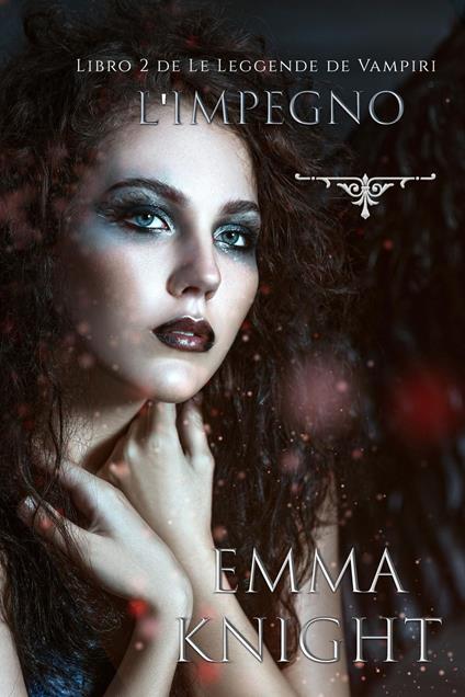 L'Impegno (Libro 2 de Le Leggende de Vampiri) - Emma Knight - ebook