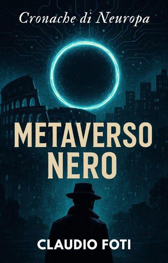 METAVERSO NERO - Claudio Foti - ebook